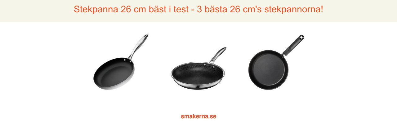 Stekpanna 26 cm bäst i test